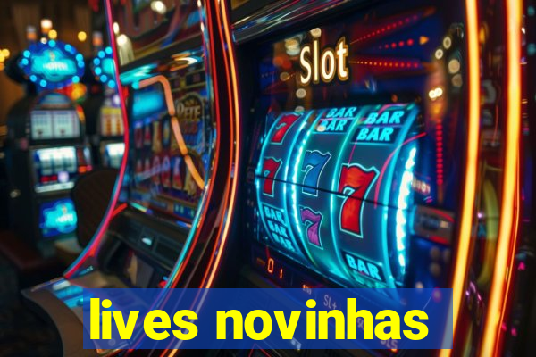 lives novinhas